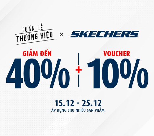 Tuần lễ thương hiệu Skechers: Tiệc sale hàng hiệu -  Săn triệu deal hời